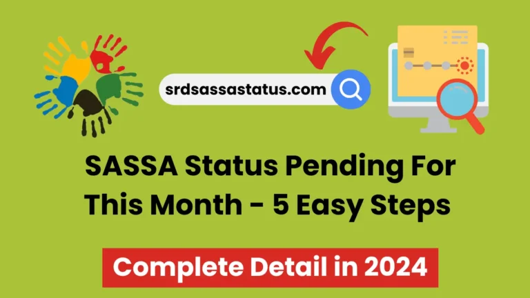 Why SASSA Status Pending For This Month – How To Resolve It